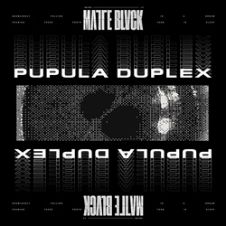 Matte Blvck - Pupula Duplex (EP) (2024)