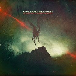 Caldon Glover - Eternal Night Radio (2025)