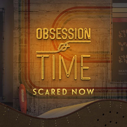 Obsession of Time - Scared Now (Single) (2025)